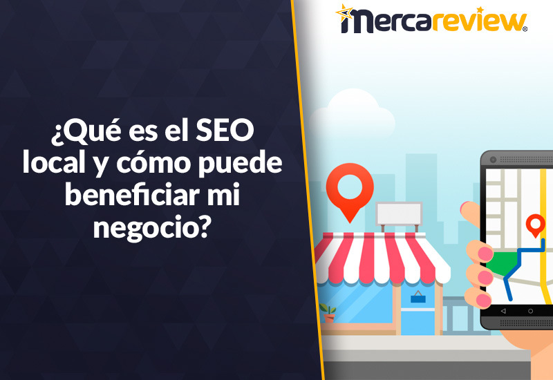 ¿Qué es el SEO local y cómo puede beneficiar mi negocio?